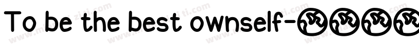 To be the best ownself字体转换